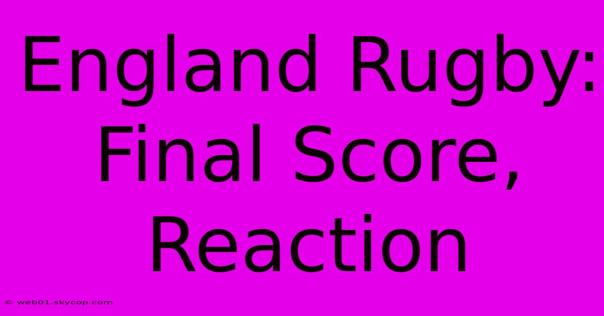 England Rugby: Final Score, Reaction