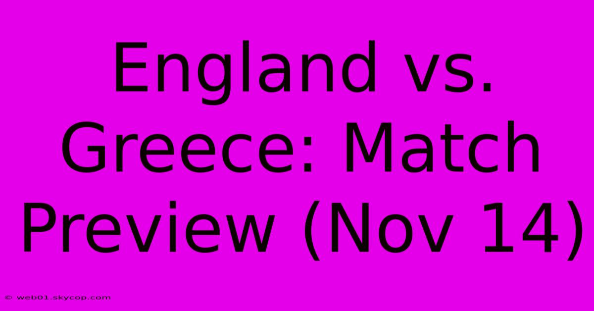 England Vs. Greece: Match Preview (Nov 14)