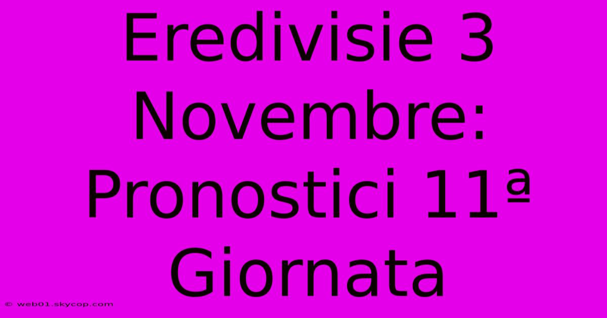 Eredivisie 3 Novembre: Pronostici 11ª Giornata