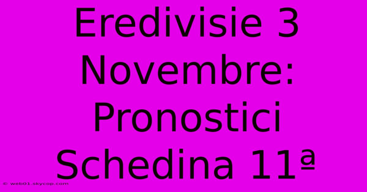 Eredivisie 3 Novembre: Pronostici Schedina 11ª