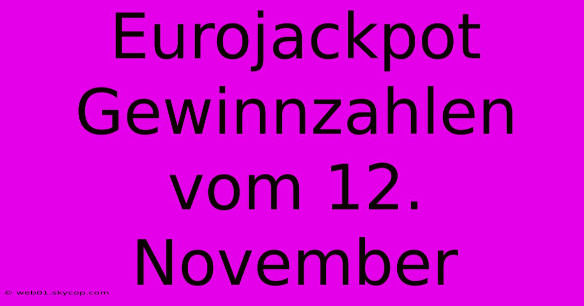 Eurojackpot Gewinnzahlen Vom 12. November