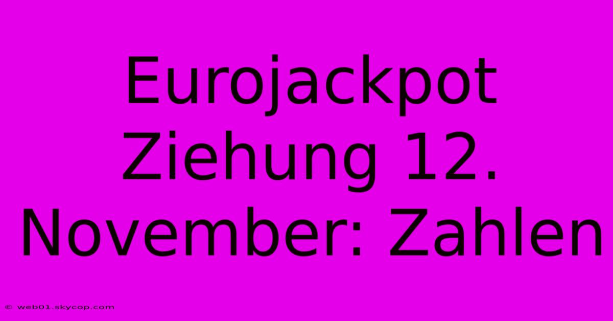 Eurojackpot Ziehung 12. November: Zahlen