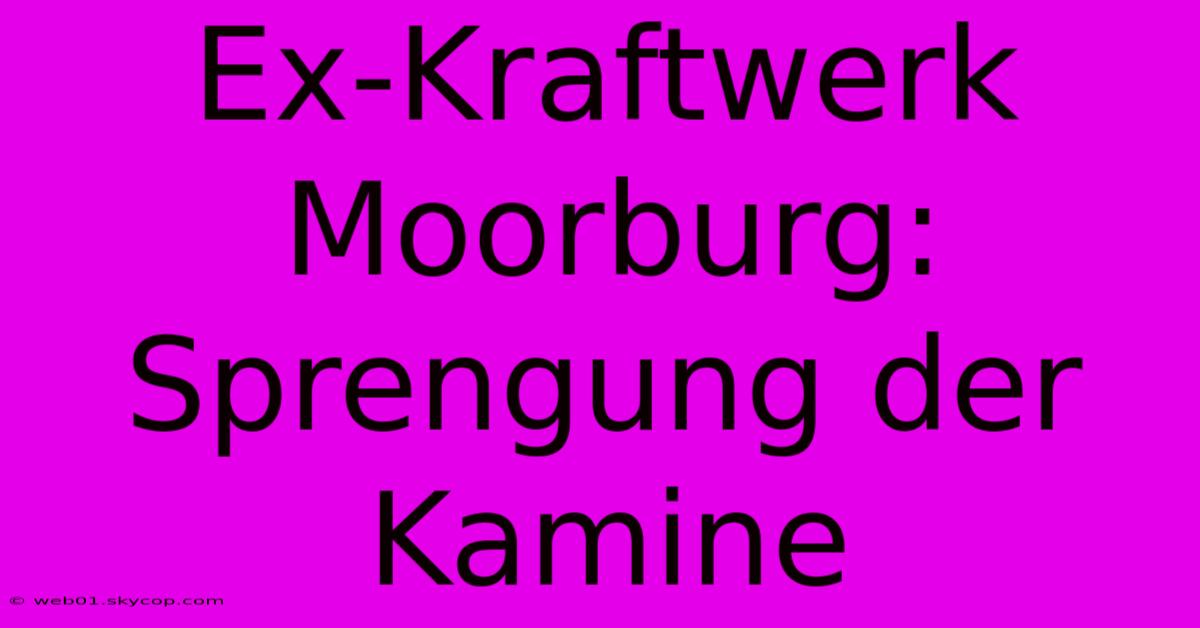 Ex-Kraftwerk Moorburg: Sprengung Der Kamine