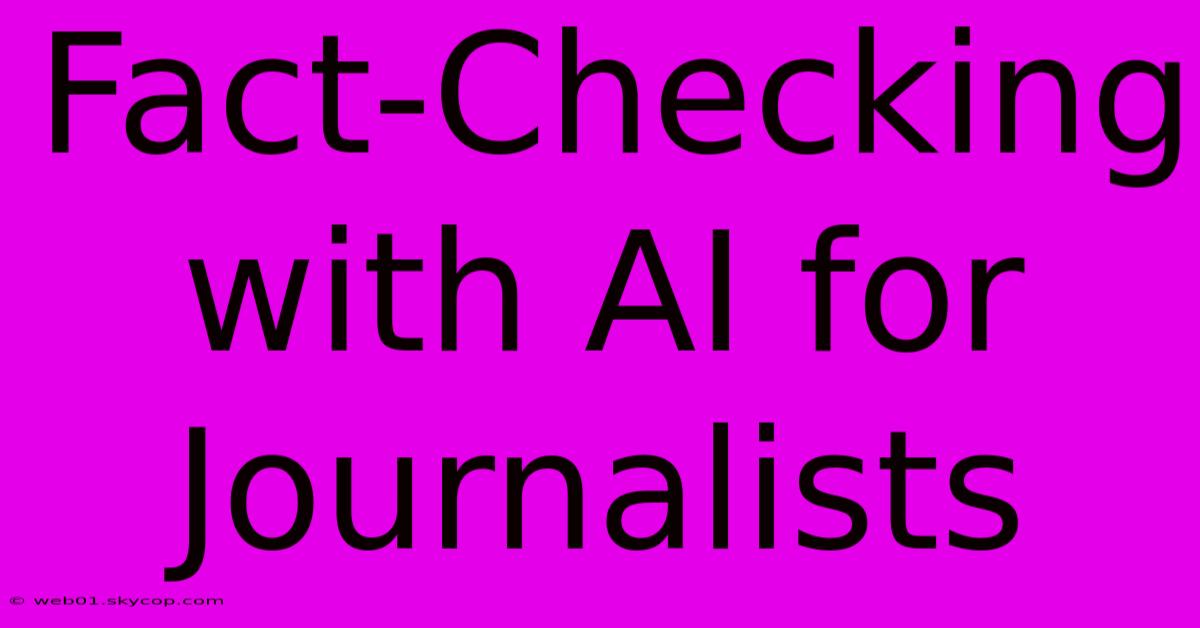 Fact-Checking With AI For Journalists 