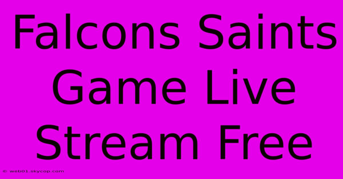 Falcons Saints Game Live Stream Free 