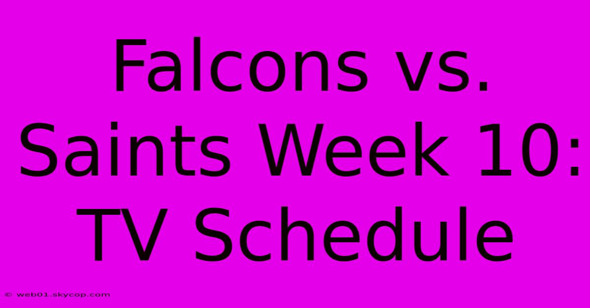 Falcons Vs. Saints Week 10: TV Schedule