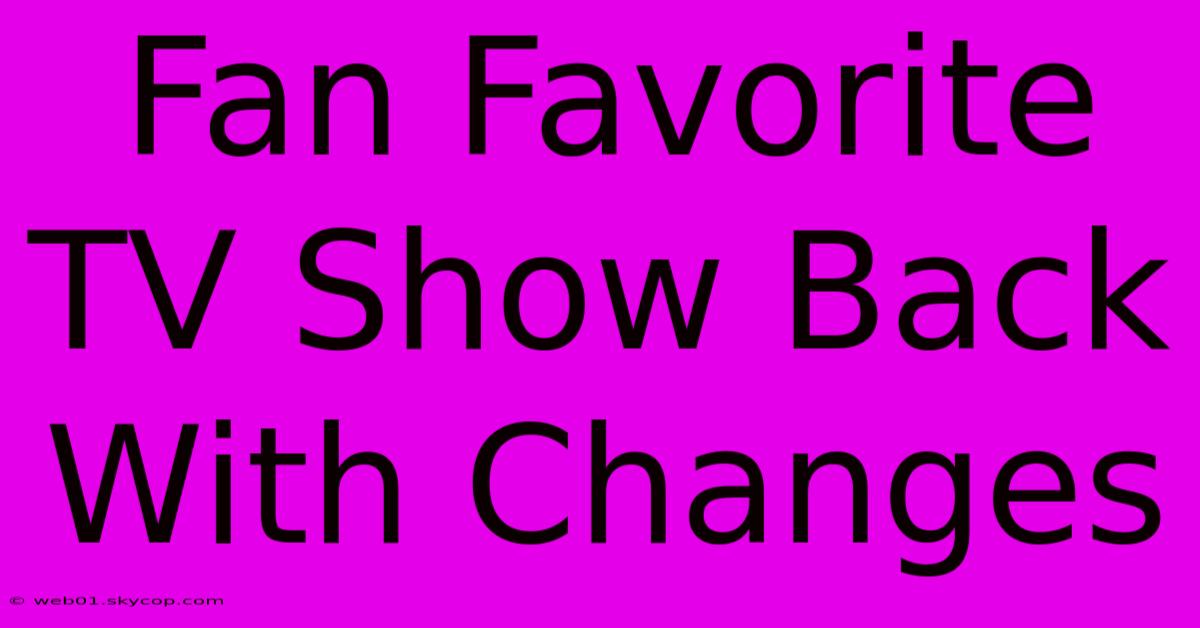 Fan Favorite TV Show Back With Changes