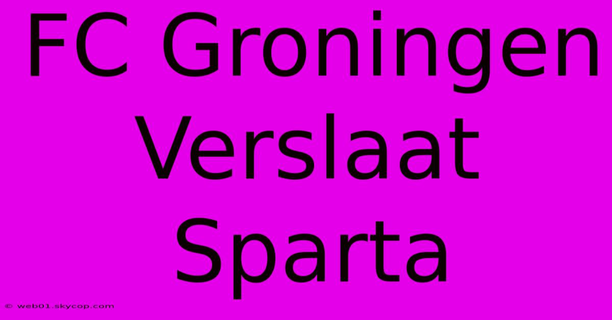 FC Groningen Verslaat Sparta