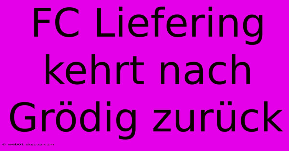 FC Liefering Kehrt Nach Grödig Zurück