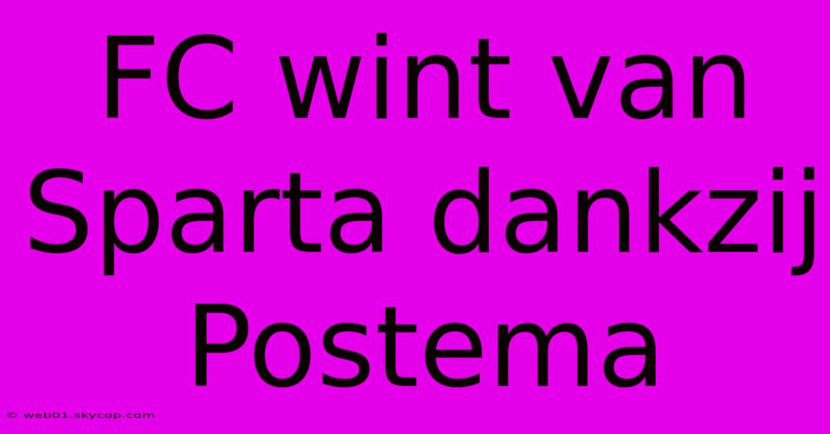 FC Wint Van Sparta Dankzij Postema