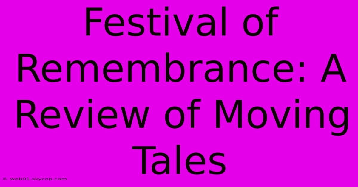 Festival Of Remembrance: A Review Of Moving Tales