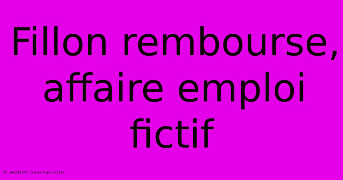 Fillon Rembourse, Affaire Emploi Fictif