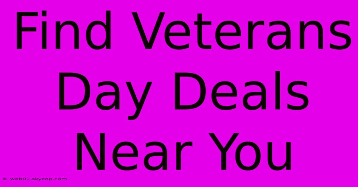 Find Veterans Day Deals Near You