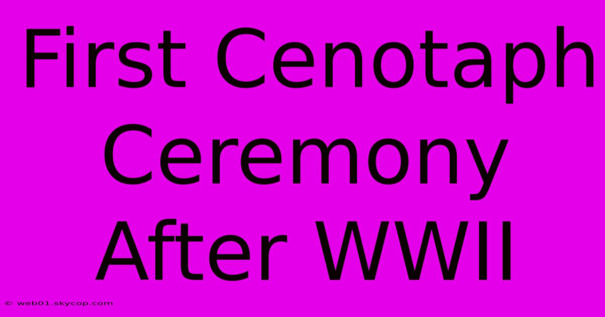 First Cenotaph Ceremony After WWII