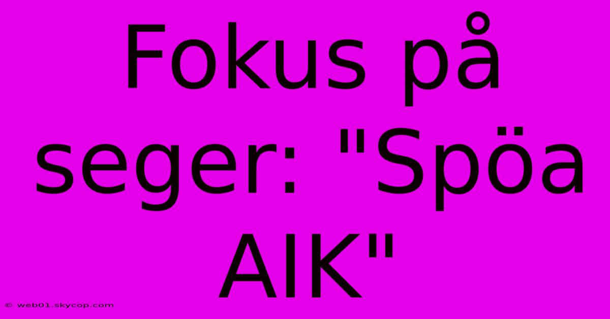 Fokus På Seger: 