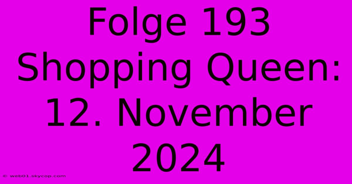 Folge 193 Shopping Queen: 12. November 2024 