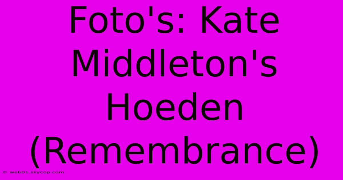 Foto's: Kate Middleton's Hoeden (Remembrance)