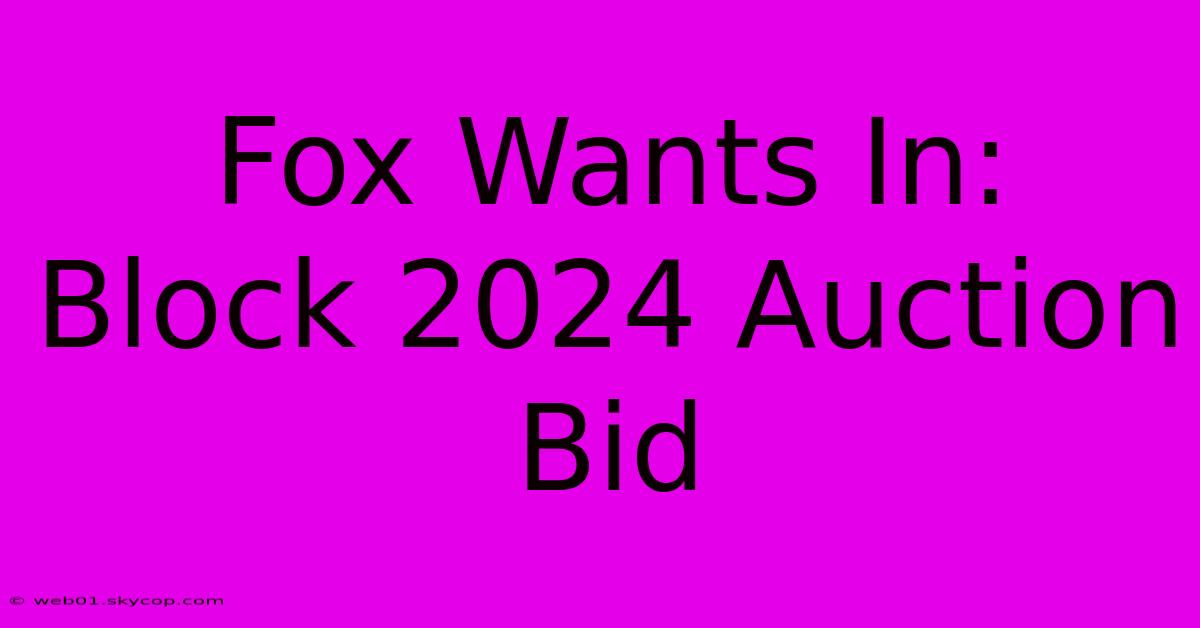 Fox Wants In: Block 2024 Auction Bid 