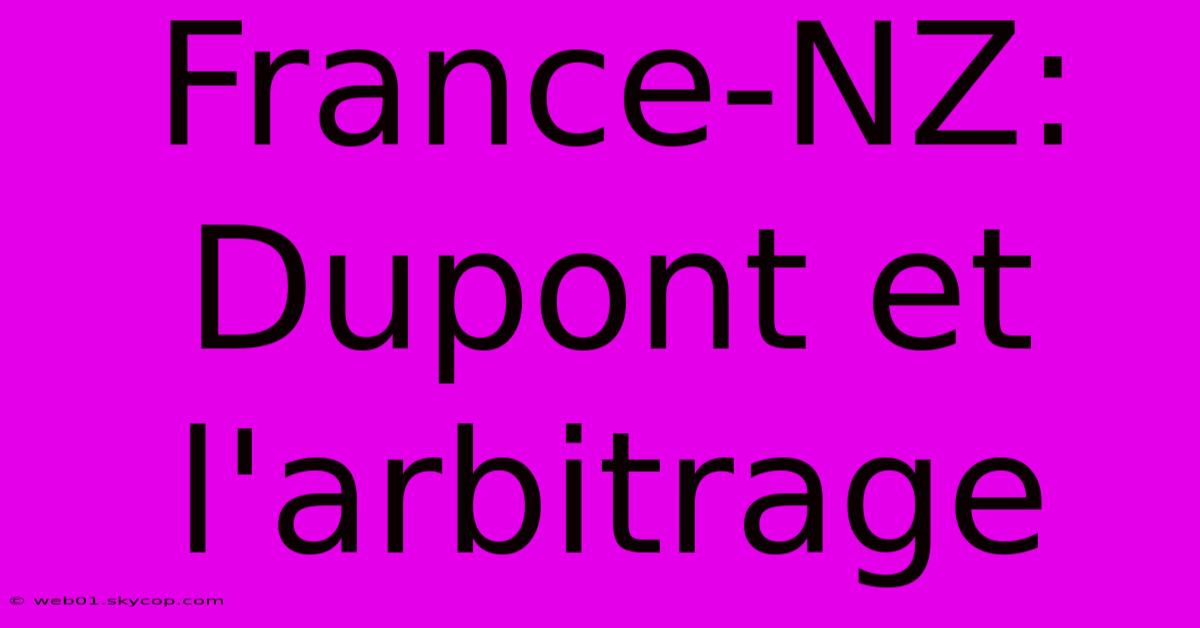 France-NZ: Dupont Et L'arbitrage