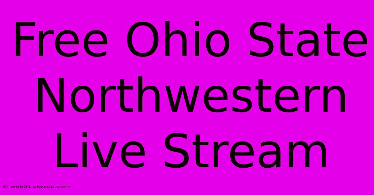 Free Ohio State Northwestern Live Stream