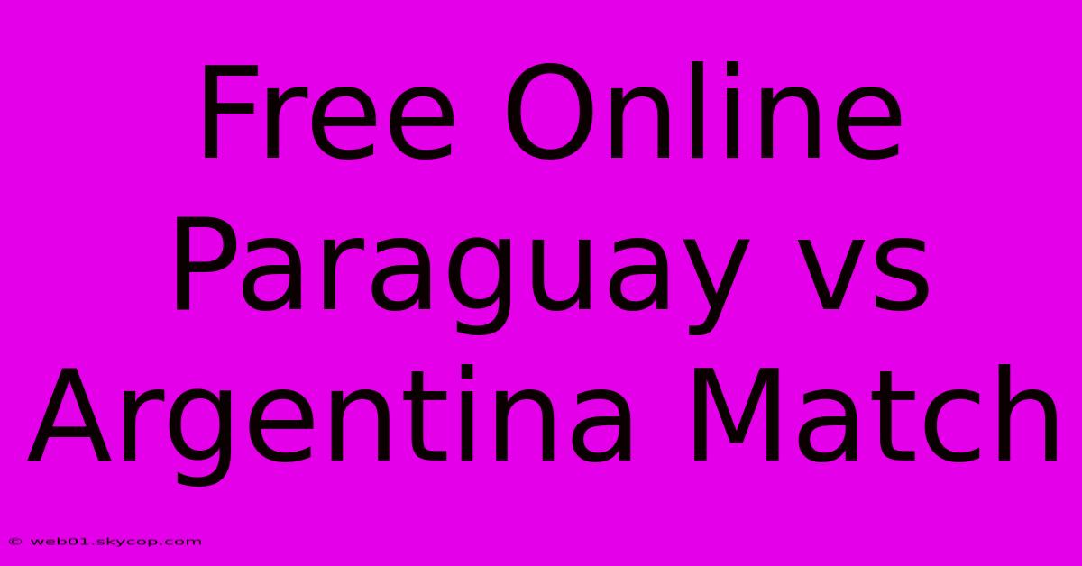 Free Online Paraguay Vs Argentina Match 