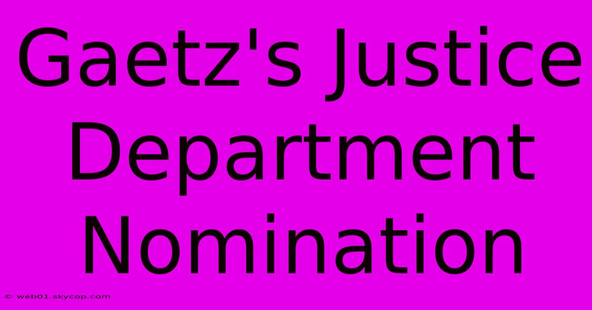 Gaetz's Justice Department Nomination