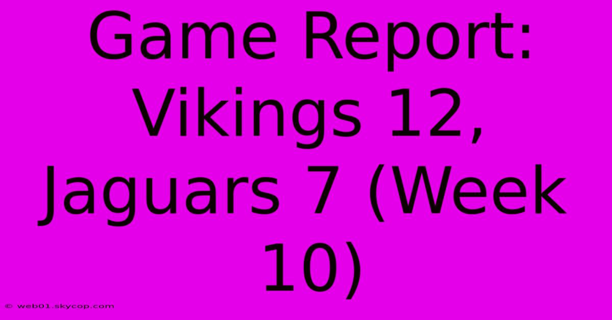 Game Report: Vikings 12, Jaguars 7 (Week 10) 