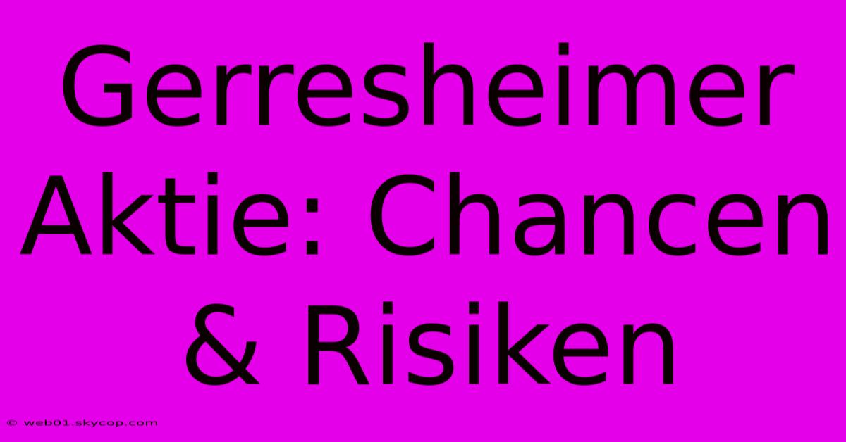 Gerresheimer Aktie: Chancen & Risiken