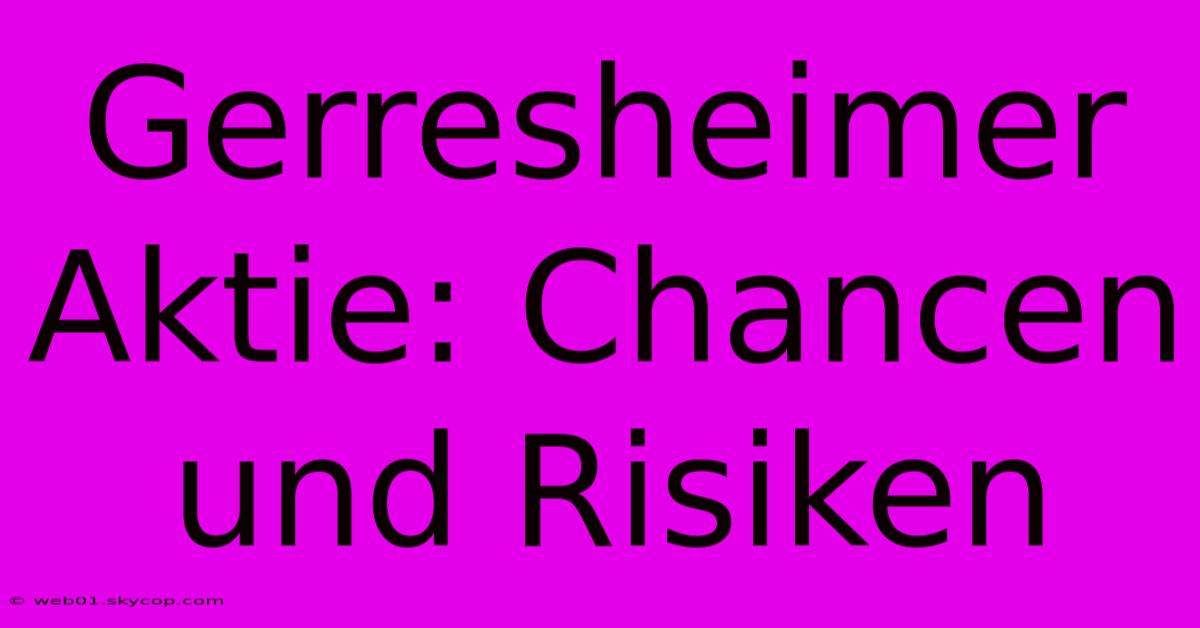 Gerresheimer Aktie: Chancen Und Risiken