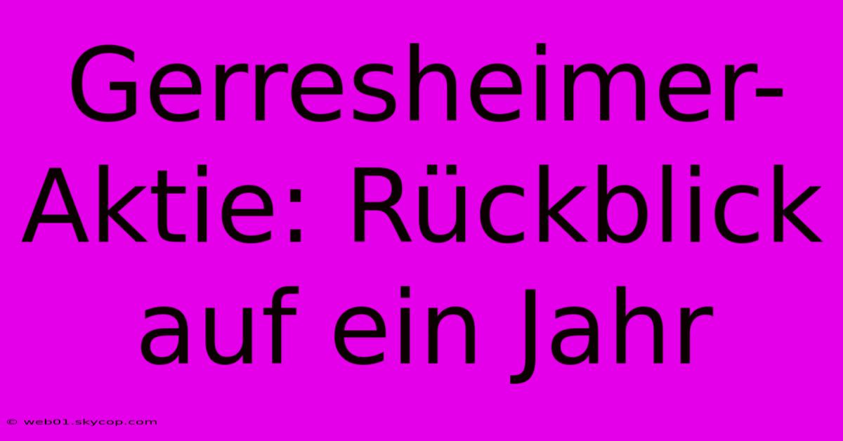 Gerresheimer-Aktie: Rückblick Auf Ein Jahr