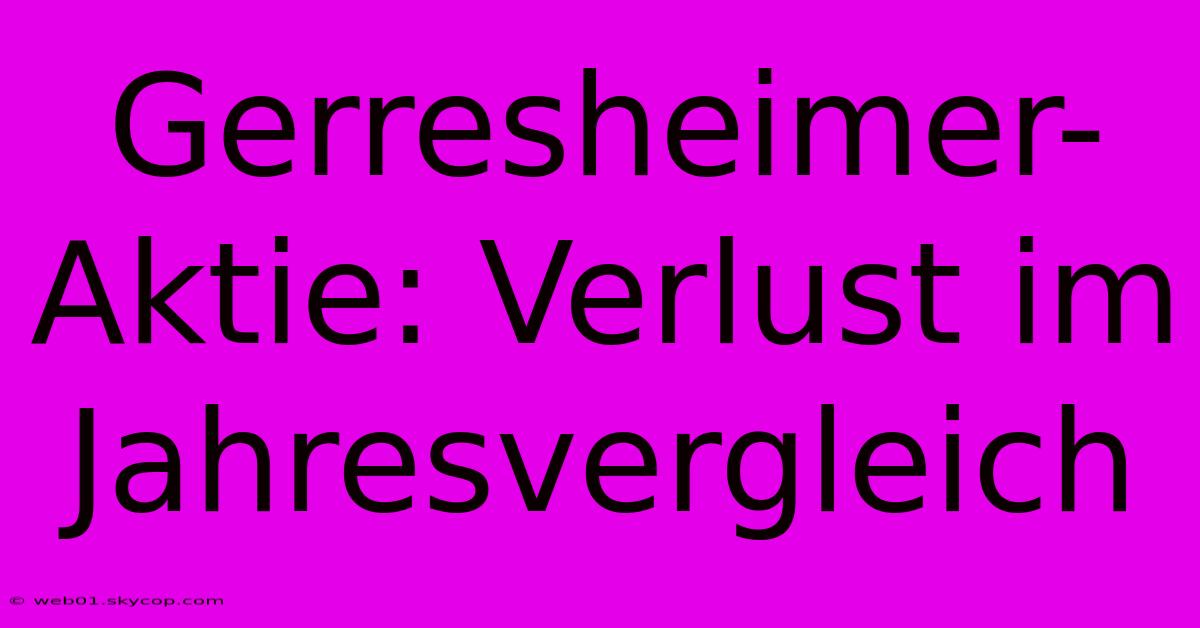 Gerresheimer-Aktie: Verlust Im Jahresvergleich