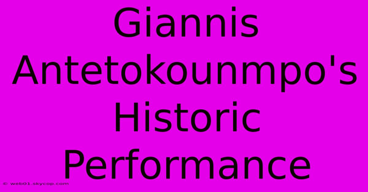 Giannis Antetokounmpo's Historic Performance 