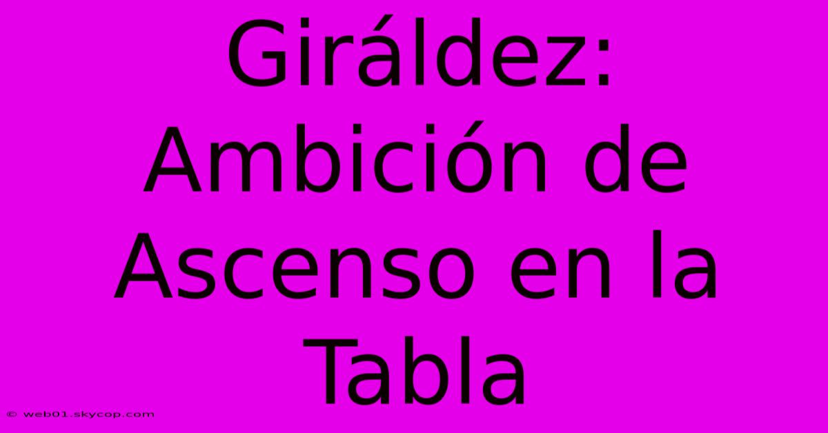 Giráldez: Ambición De Ascenso En La Tabla