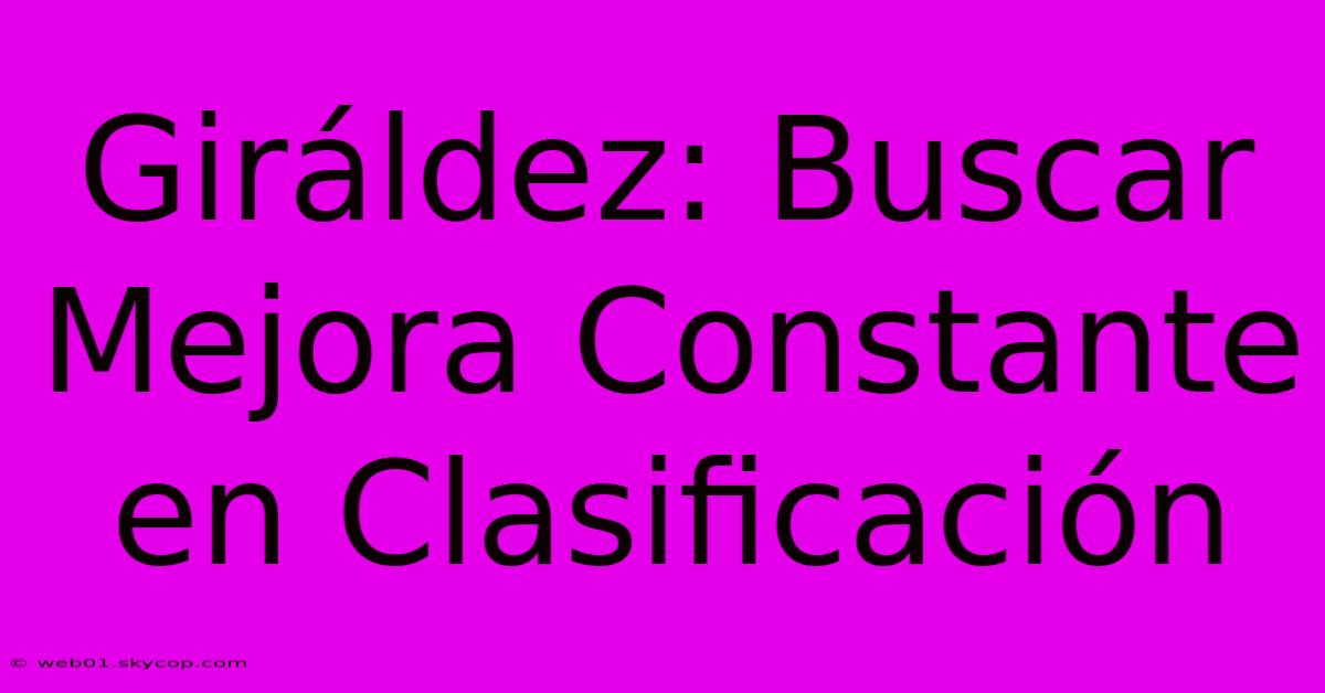 Giráldez: Buscar Mejora Constante En Clasificación