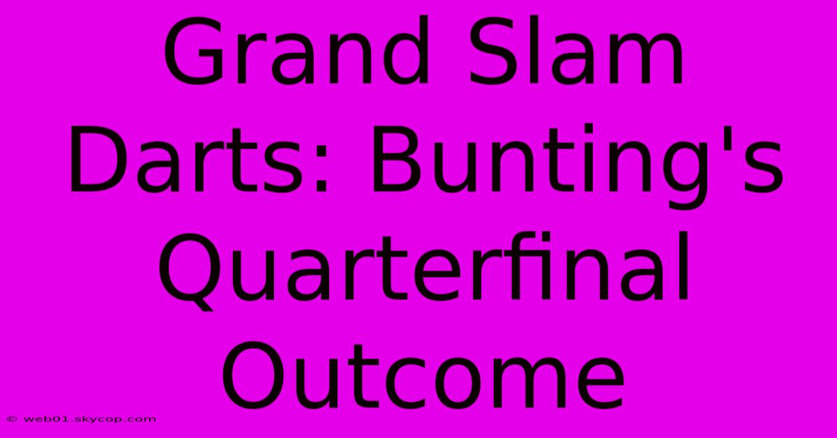 Grand Slam Darts: Bunting's Quarterfinal Outcome 