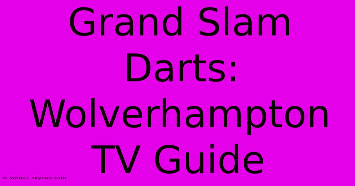 Grand Slam Darts: Wolverhampton TV Guide