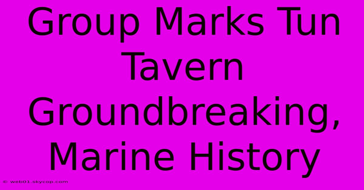 Group Marks Tun Tavern Groundbreaking, Marine History