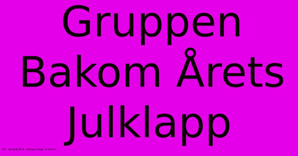 Gruppen Bakom Årets Julklapp