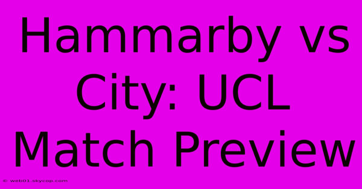 Hammarby Vs City: UCL Match Preview 