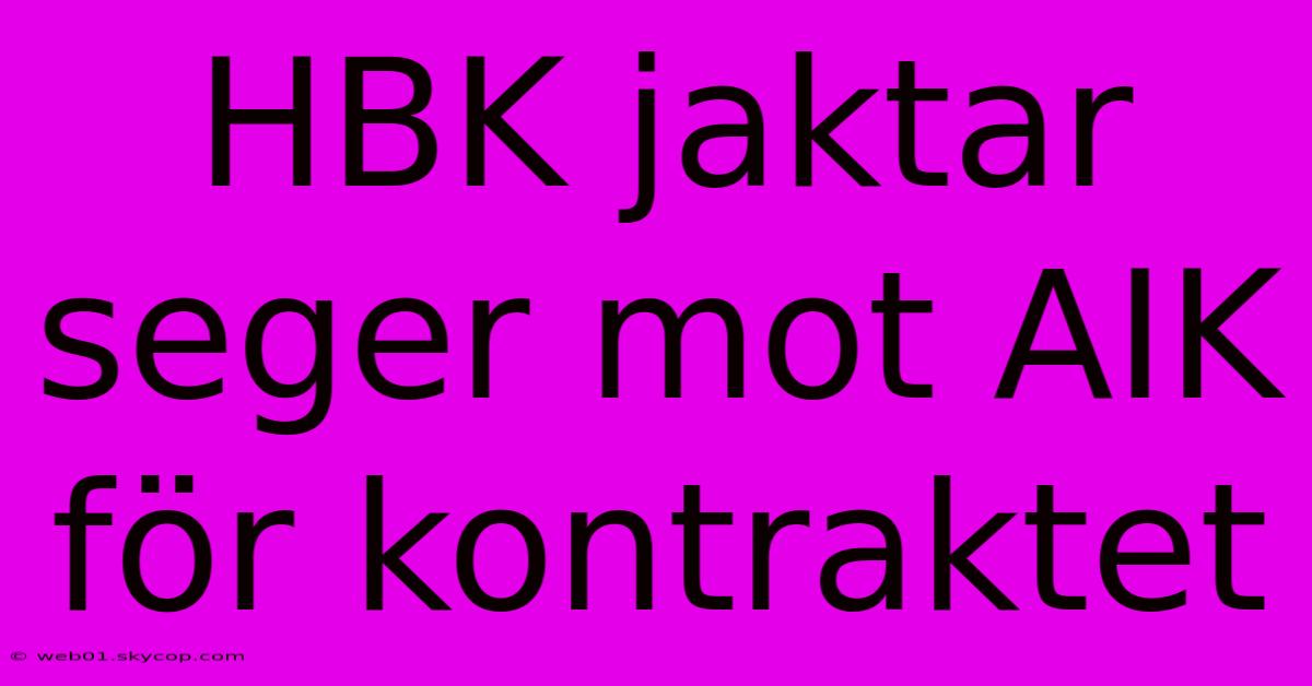 HBK Jaktar Seger Mot AIK För Kontraktet