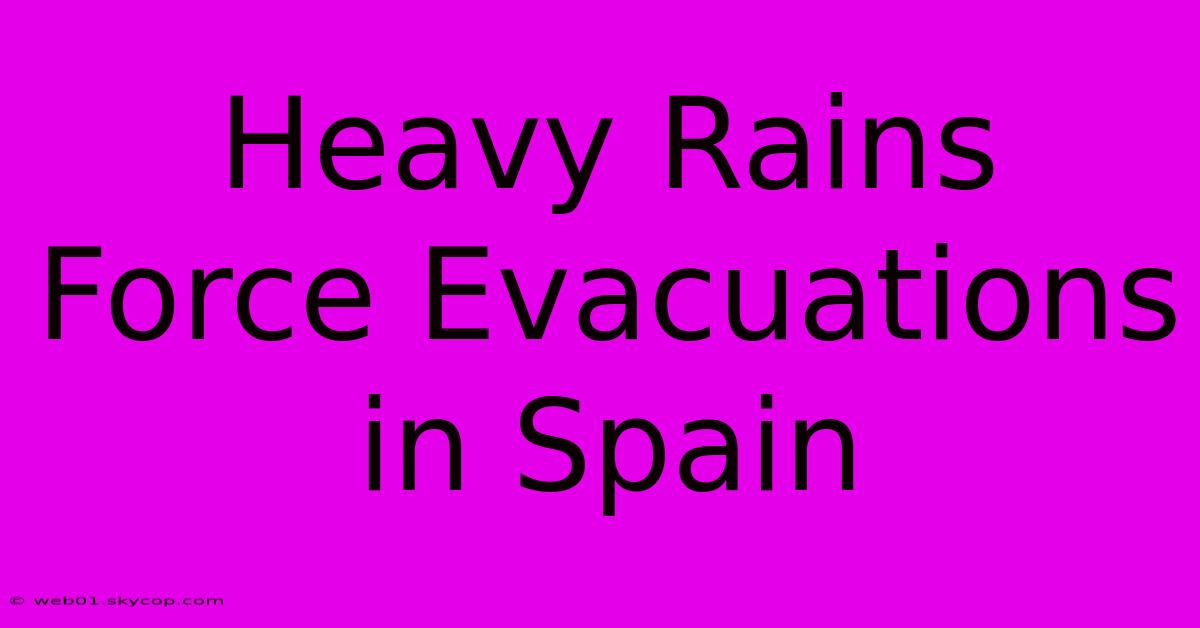 Heavy Rains Force Evacuations In Spain