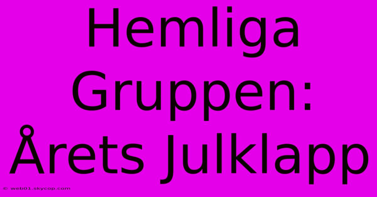 Hemliga Gruppen: Årets Julklapp