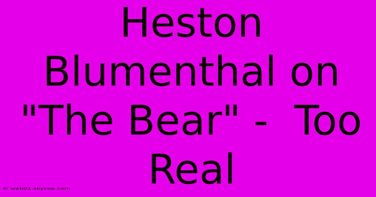 Heston Blumenthal On 