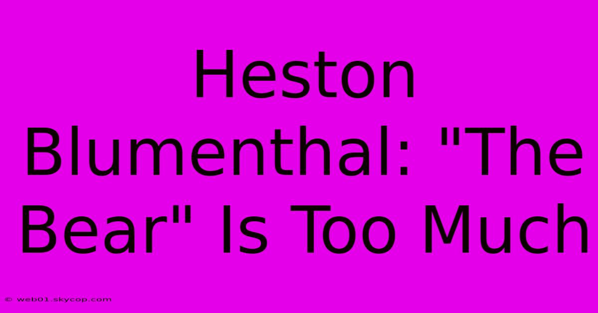 Heston Blumenthal: 