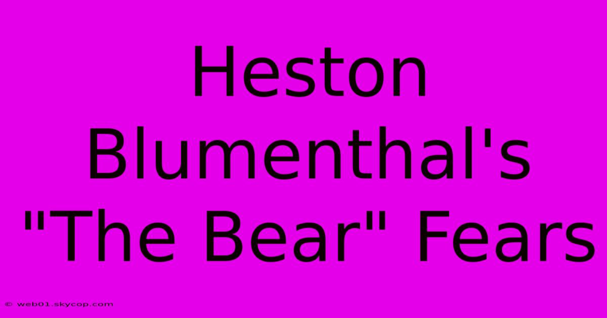 Heston Blumenthal's 