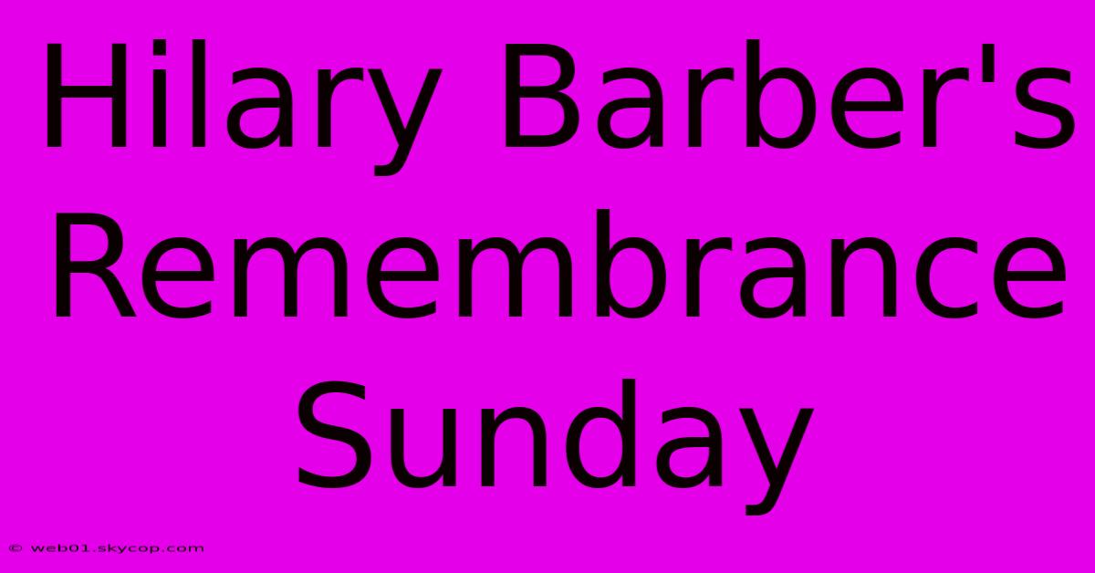 Hilary Barber's Remembrance Sunday