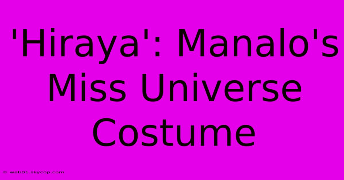 'Hiraya': Manalo's Miss Universe Costume