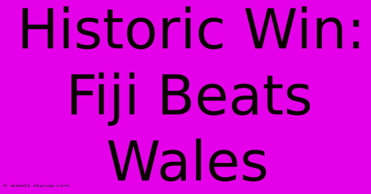 Historic Win: Fiji Beats Wales 