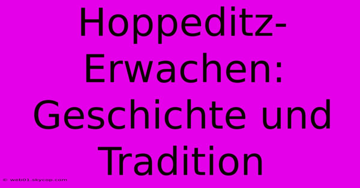 Hoppeditz-Erwachen: Geschichte Und Tradition