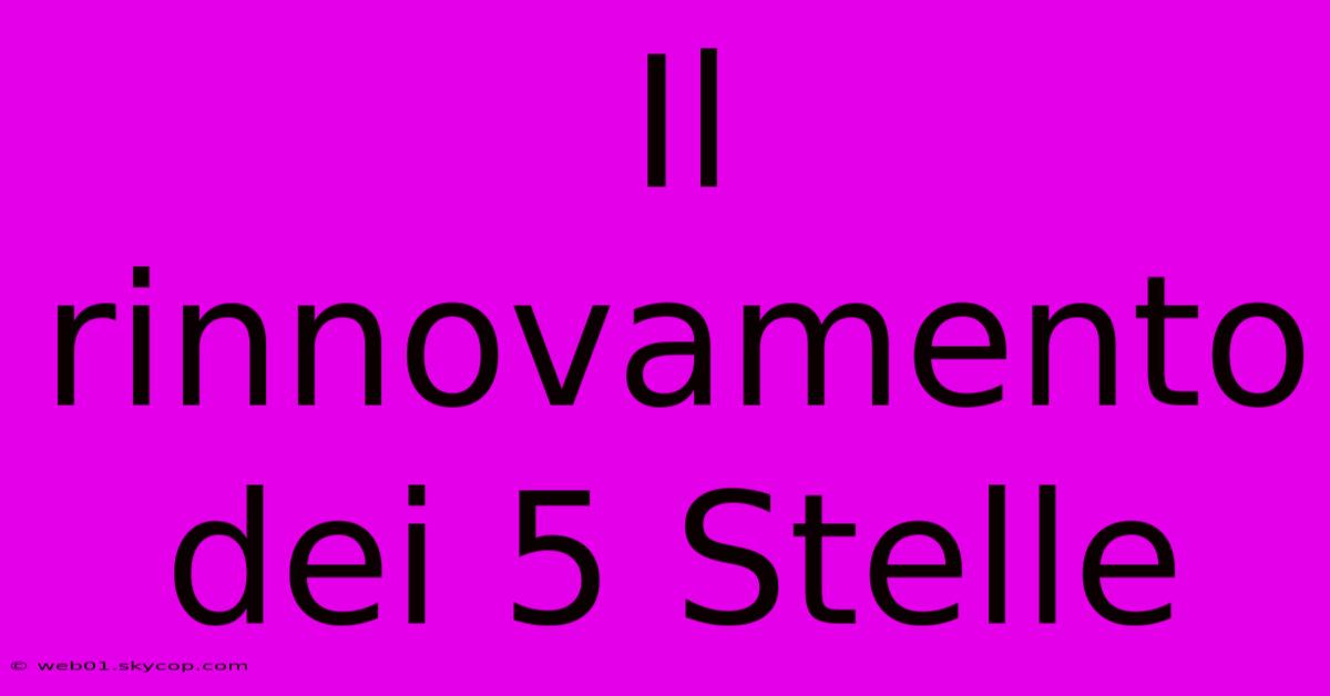 Il Rinnovamento Dei 5 Stelle